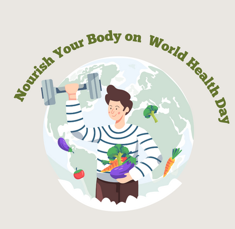 Nourish Your Body on World Health Day